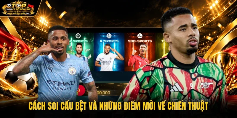 Cách soi cầu bệt và những điểm mới về chiến thuật Cách soi cầu bệt và những điểm mới về chiến thuật