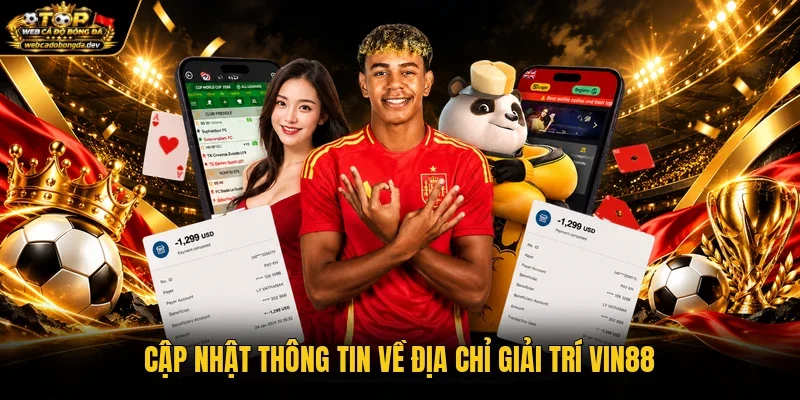 Cập nhật thông tin về địa chỉ giải trí VIN88