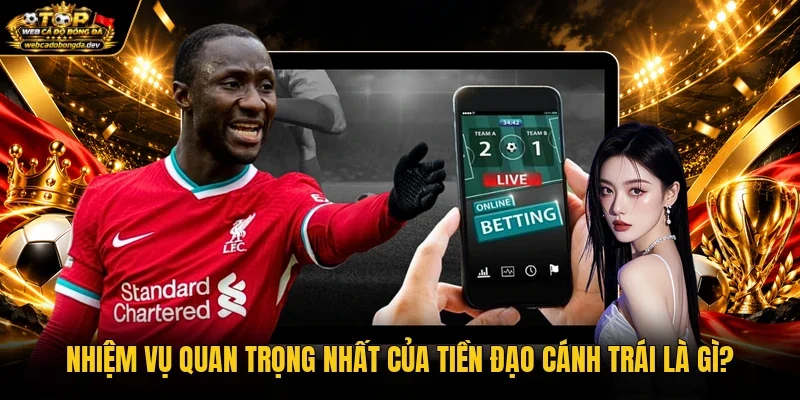 Nhiệm vụ quan trọng nhất của tiền đạo cánh trái là gì?