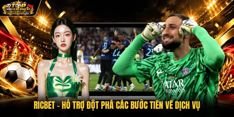 Ricbet - Hỗ trợ đột phá các bước tiến về dịch vụ Ricbet - Hỗ trợ đột phá các bước tiến về dịch vụ