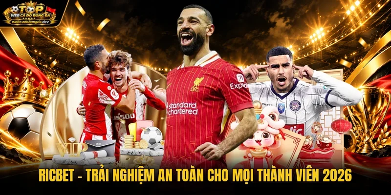 Ricbet - Trải Nghiệm An Toàn Cho Mọi Thành Viên 2026
