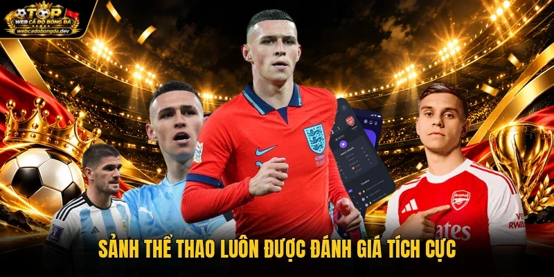 Sảnh thể thao luôn được đánh giá tích cực