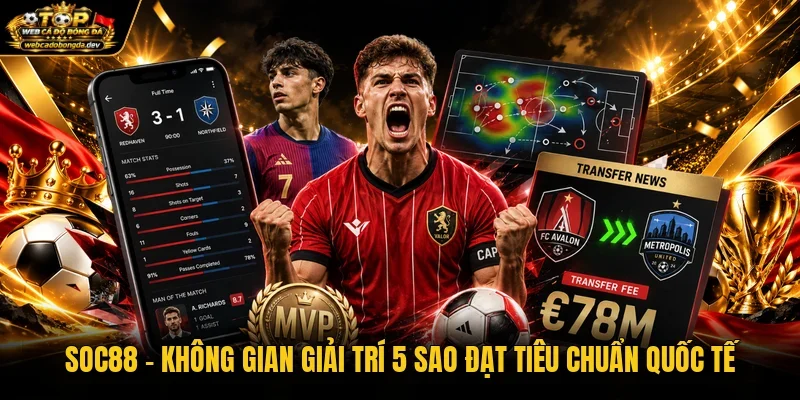 Soc88 – Không Gian Giải Trí 5 Sao Đạt Tiêu Chuẩn Quốc Tế