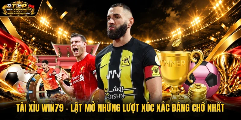 Tài Xỉu Win79 - Lật Mở Những Lượt Xúc Xắc Đáng Chờ Nhất