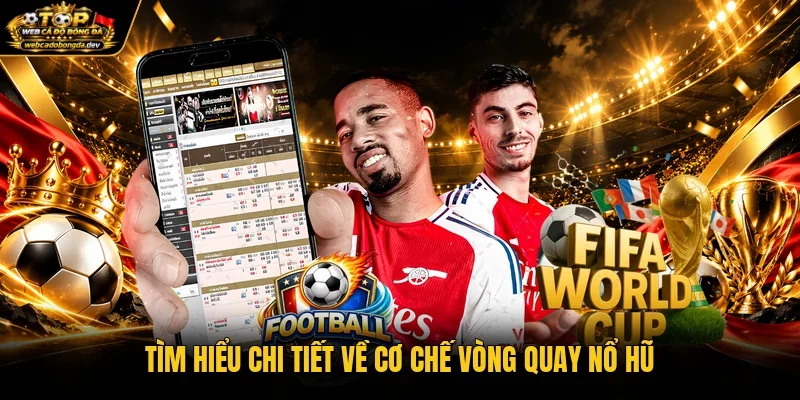 Tìm hiểu chi tiết về cơ chế vòng quay nổ hũ Tìm hiểu chi tiết về cơ chế vòng quay nổ hũ
